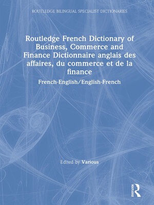 cover image of Routledge French Dictionary of Business, Commerce and Finance Dictionnaire anglais des affaires, du commerce et de la finance